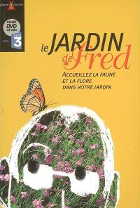 Le jardin de Fred : accueillez la faune et la flore dans votre jardin