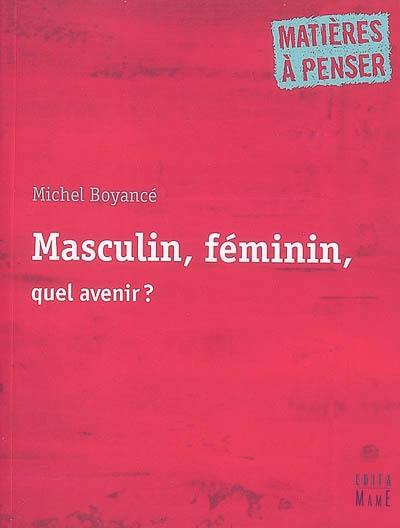 Masculin, féminin, quel avenir ?