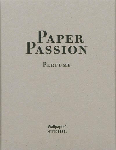 Passion papier : parfum. Paper passion : perfume