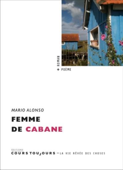 Femme de cabane : roman + poème