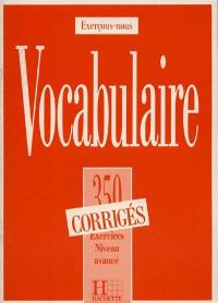 Vocabulaire illustré : 350 exercices, niveau avancé : corrigés