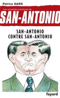 Les nouvelles aventures de San-Antonio. Vol. 10. San-Antonio contre San-Antonio