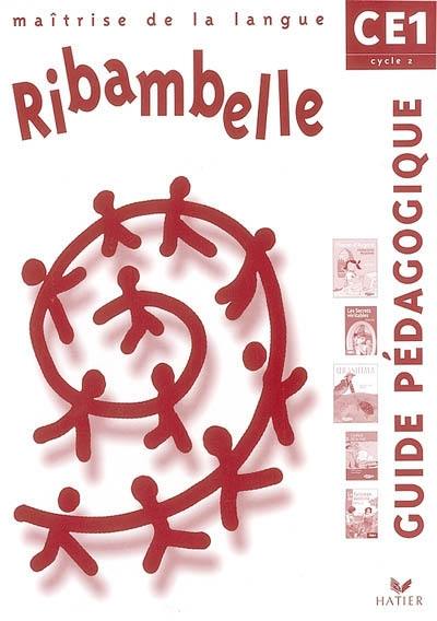 Ribambelle maîtrise de la langue CE1 cycle 2 : guide pédagogique