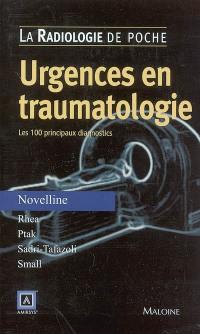 Urgences en traumatologie : les 100 principaux diagnostics