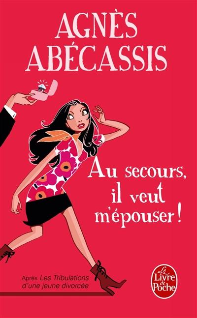 Au secours, il veut m'épouser !