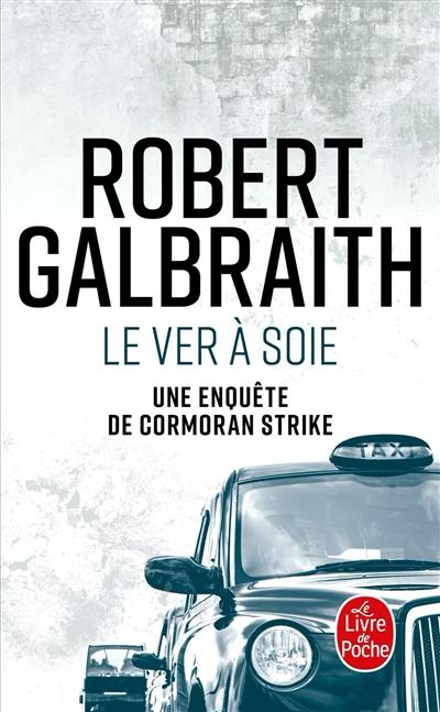 Une enquête de Cormoran Strike. Le ver à soie