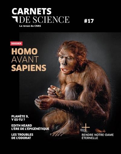 Carnets de science, n° 17. Homo avant sapiens