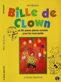 Bille de clown : et 24 autres pièces courtes pour les tout-petits