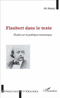 Flaubert dans le texte : études sur la poétique romanesque