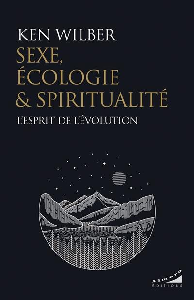 Sexe, écologie & spiritualité : l'esprit de l'évolution