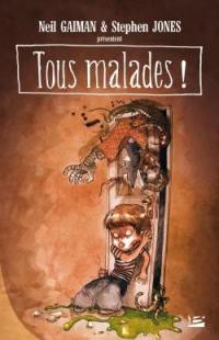 Tous malades ! : un recueil de sales poèmes