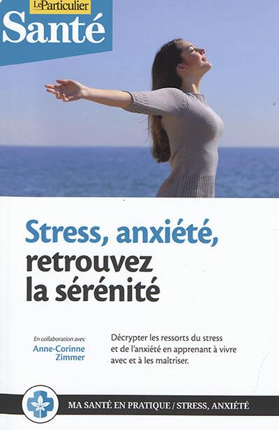 Stress, anxiété, retrouvez la sérénité