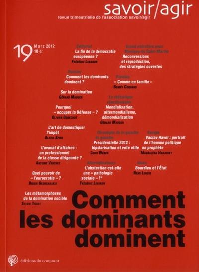 Savoir, agir, n° 19. Comment les dominants dominent