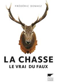 La chasse : le vrai du faux