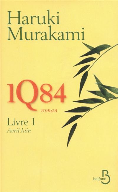 1Q84. Vol. 1. Avril-juin