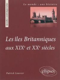 Les îles Britanniques aux XIXe et XXe siècles