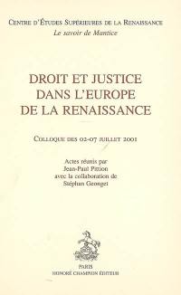 Droit et justice dans l'Europe de la Renaissance : colloque des 02-07 juillet 2001