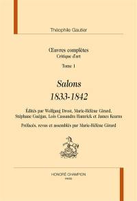 Oeuvres complètes. Section VII : critique d'art. Vol. 1. Salons : 1833-1842