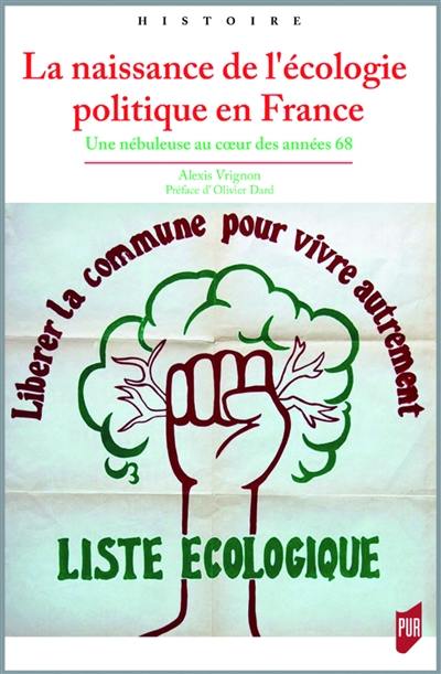 La naissance de l'écologie politique en France : une nébuleuse au coeur des années 68