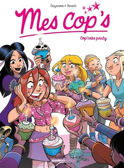 Mes cop's. Vol. 10. Cop'cake party