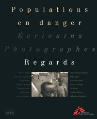 Populations en danger : écrivains, photographes, regards