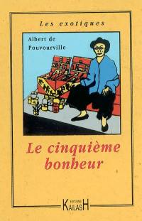 Le cinquième bonheur