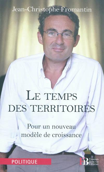 Le temps des territoires : pour un nouveau modèle de croissance