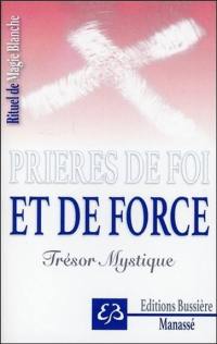 Rituel de magie blanche. Vol. 5. Prières de foi et de force : trésor mystique