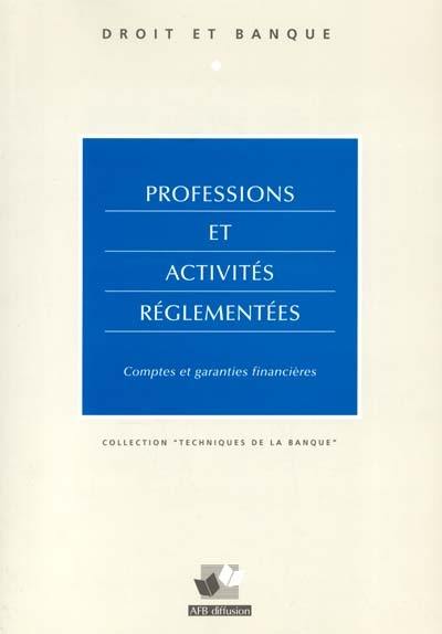 Professions et activités réglementées : comptes et garanties financières