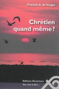 Chrétien quand même ?