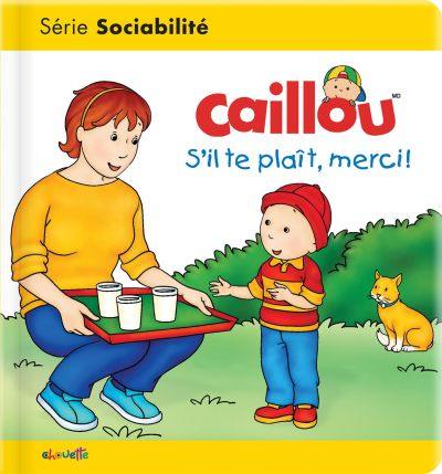 Caillou : s'il te plaît, merci !