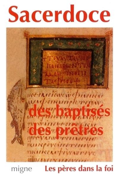 Sacerdoce des baptisés, sacerdoce des prêtres : textes de l'Antiquité chrétienne de Tertullien à Pierre Damien