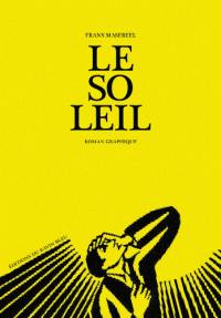 Le soleil : roman graphique