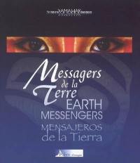 Messagers de la Terre. Earth messengers. Mensajeros de la Tierra