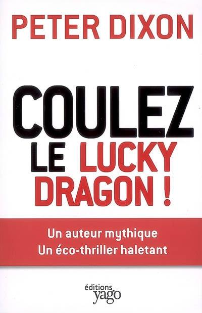 Coulez le Lucky Dragon !