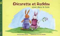 Chicorette et Radidou vont dans le bois