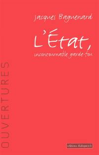 L'Etat, incontournable garde-fou