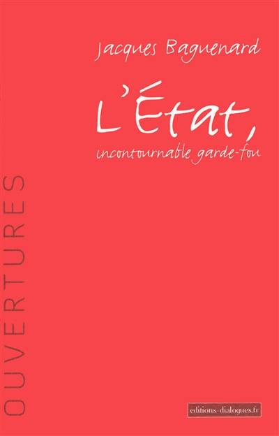 L'Etat, incontournable garde-fou