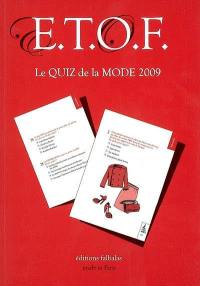 ETOF, entertainment test of fashion : le grand quiz de la mode 2009