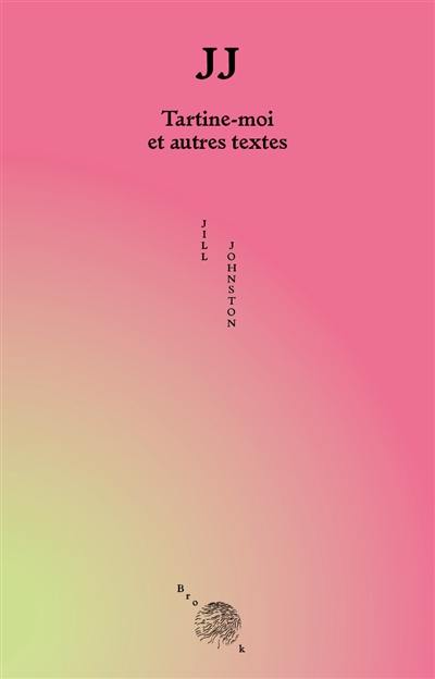 JJ : tartine-moi et autres textes