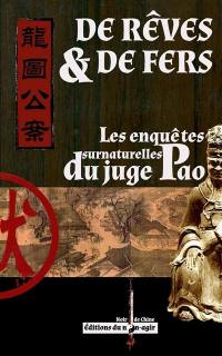 De rêves & de fers : les enquêtes surnaturelles du juge Pao