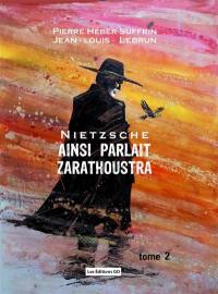 Ainsi parlait Zarathoustra : Nietzsche. Vol. 2