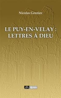 Le Puy-en-Velay : lettres à Dieu