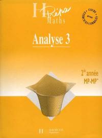 Analyse. Vol. 3. Analyse fonctionnelle et équations différentielles : 2nde année MP-MP*