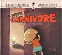 Une histoire de Séraphin Mouton. Vol. 4. La petite soeur carnivore ou La maladie du mouton fou !