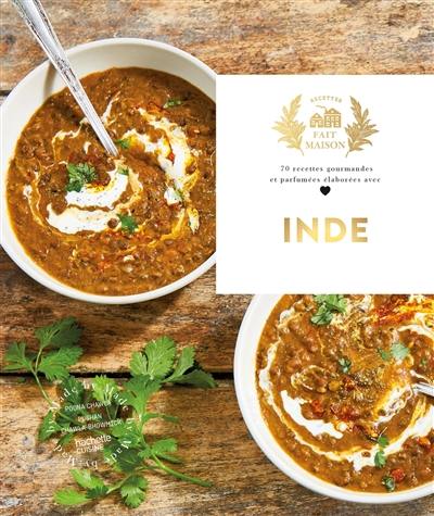 Inde : 70 recettes gourmandes et parfumées élaborées avec amour