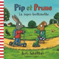 Pip et Prune. La super-trottinette