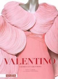 Valentino, thèmes et variations : exposition, Paris, Musée des arts décoratifs, 17 juin-21 septembre 2008