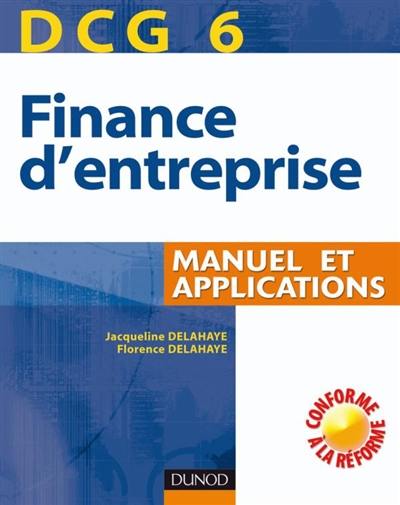 Finance d'entreprise, DCG 6 : manuel et applications