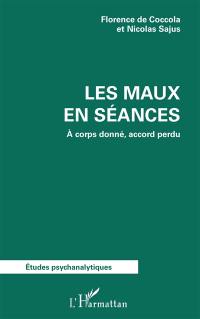 Les maux en séances : à corps donné, accord perdu